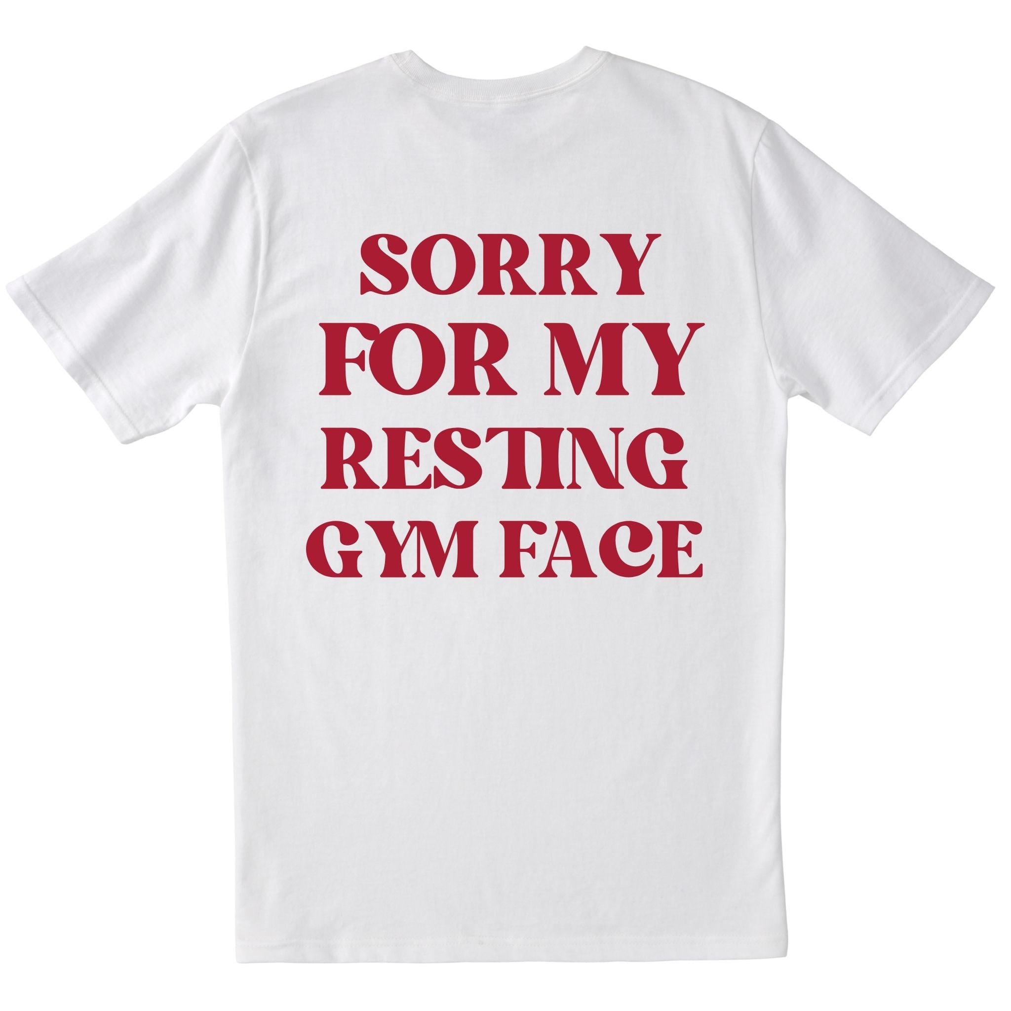 Sorry For My-Resting Gym Face T-shirt
