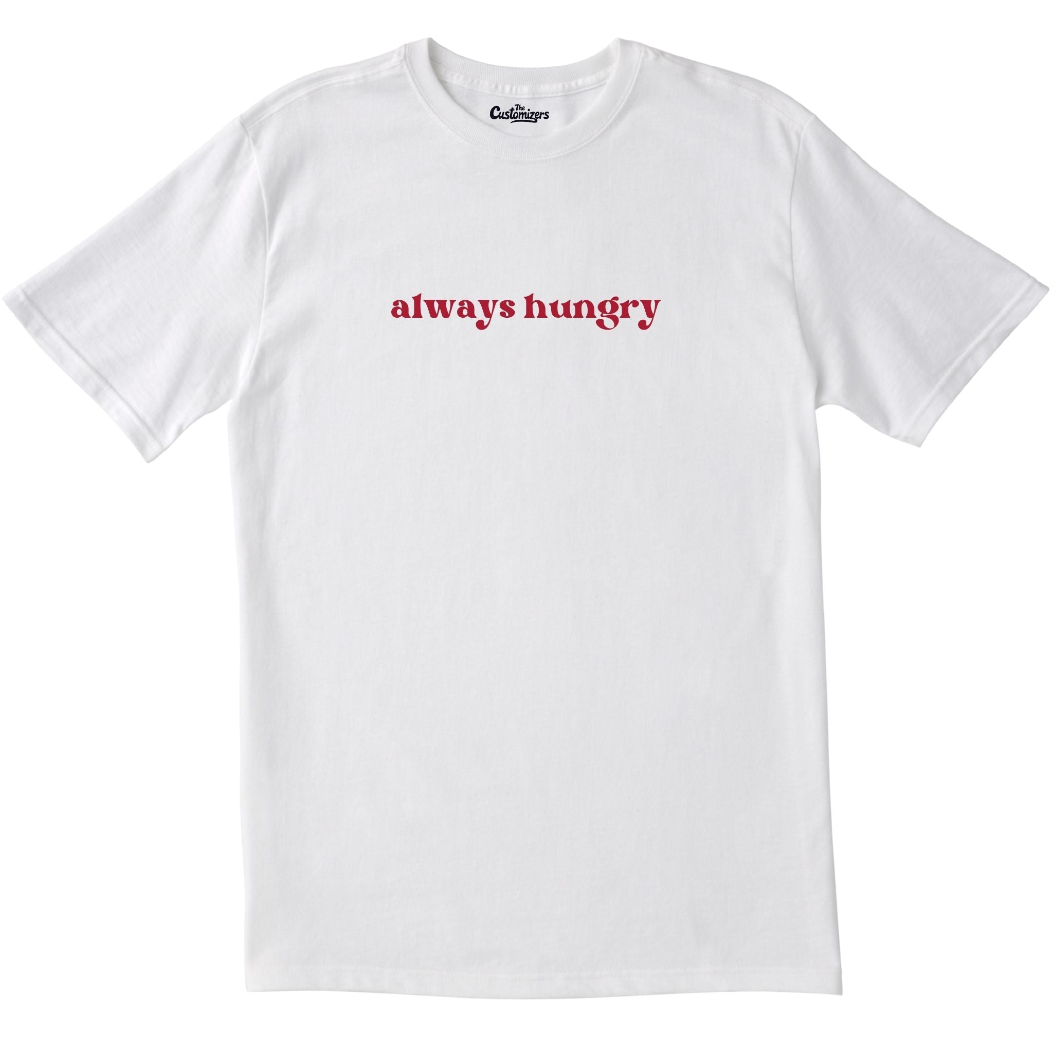 Everything Hurts And I am Hungry T-shirt