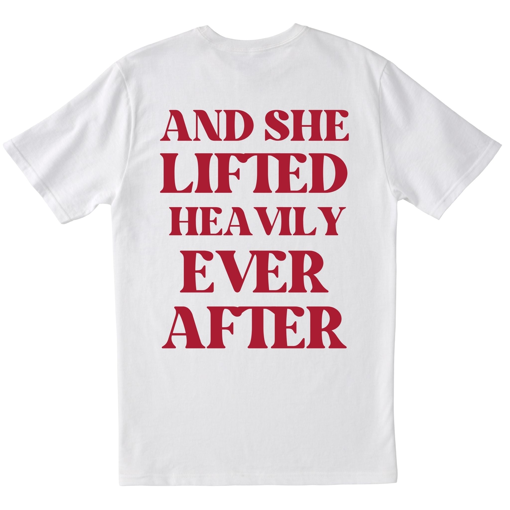 And She Lifted Heavily Ever After T-shirt