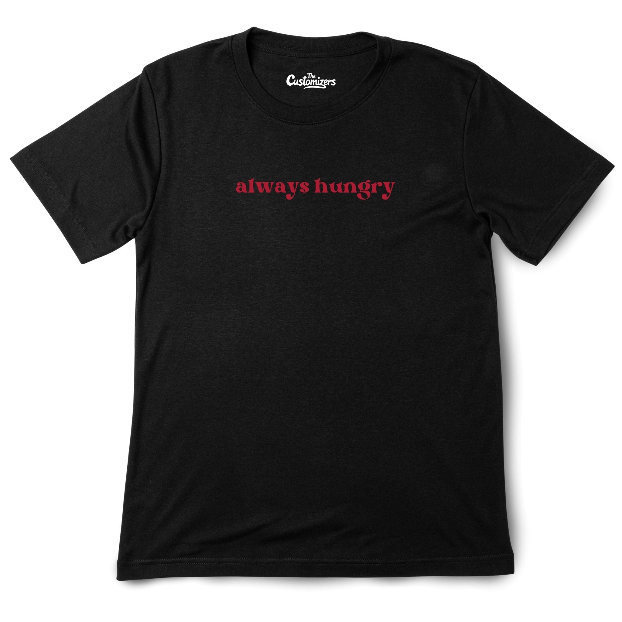 Everything Hurts And I am Hungry T-shirt