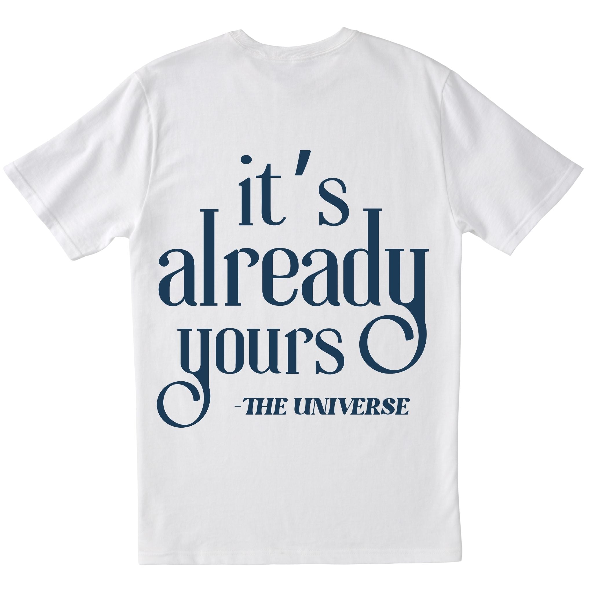 it's already yours T-shirt