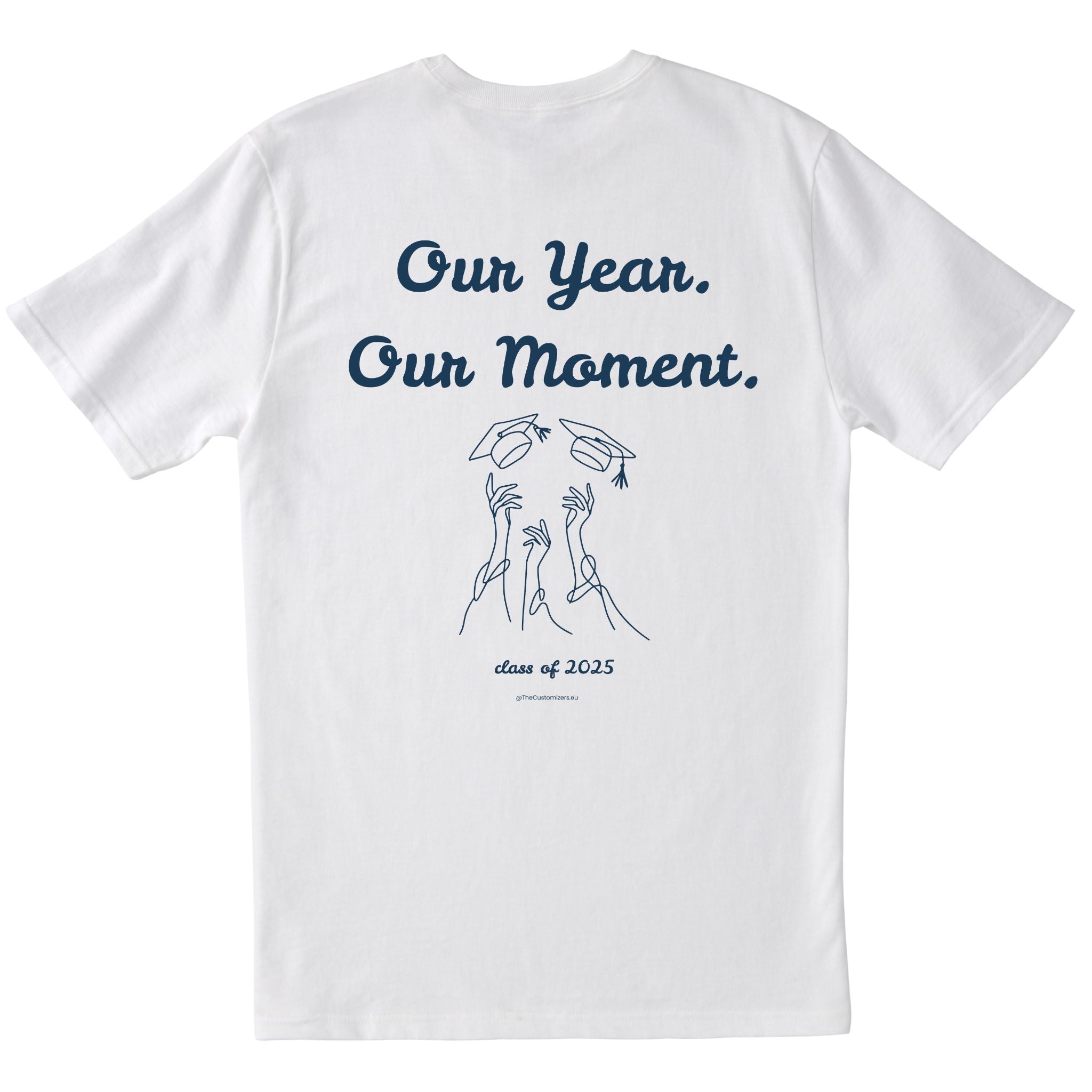White unisex graduation T-shirt with blue text 'Our Year. Our Moment.' and illustration of hands tossing graduation caps, with 'Class of 2025' – by The Customizers.