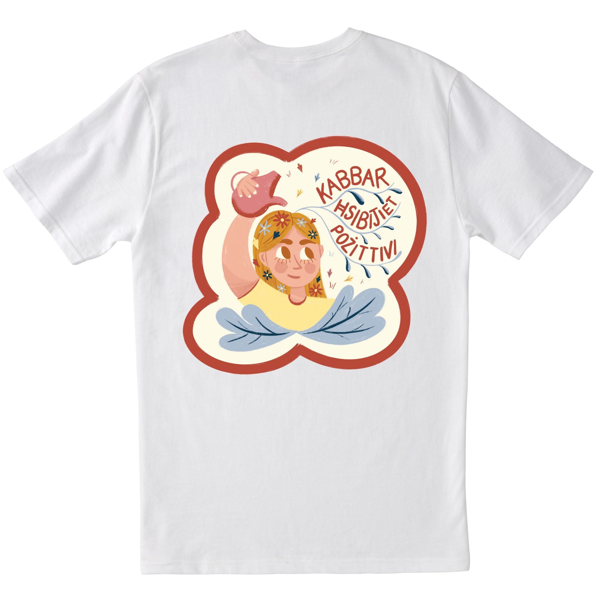 White T-shirt with large back print illustration of a girl watering flowers with the Maltese text “Kabbar Ħsibijiet Pożittivi.”