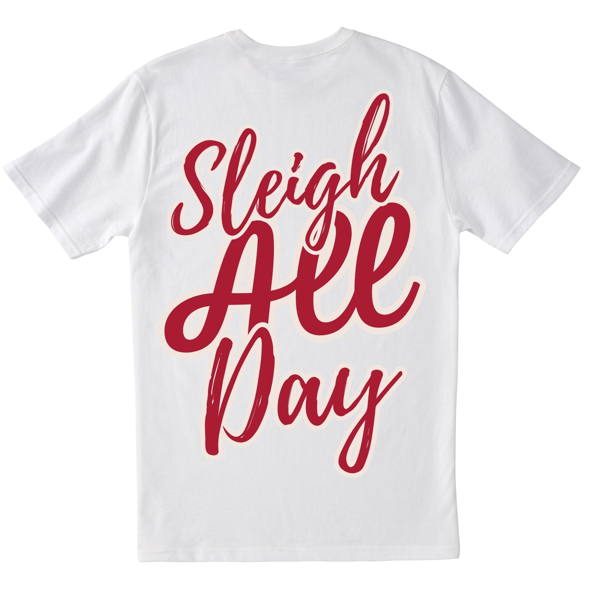 White t-shirt with red text 'Sleigh All Day' on a white background