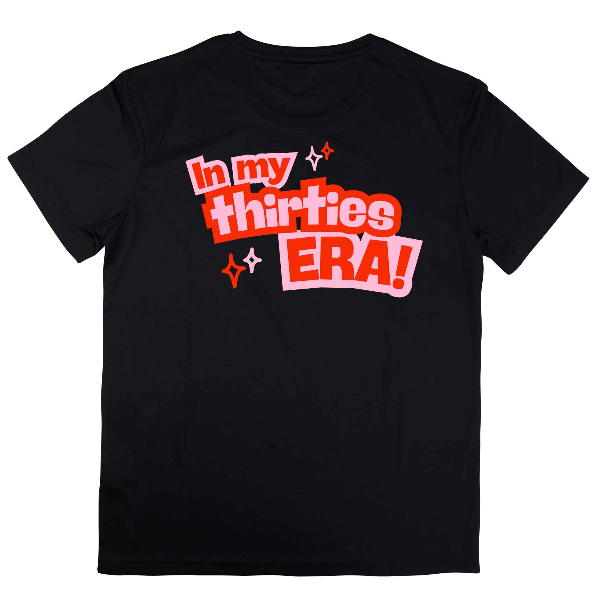 Black T-shirt with large back text “In my thirties ERA!” in red and pink with star accents.