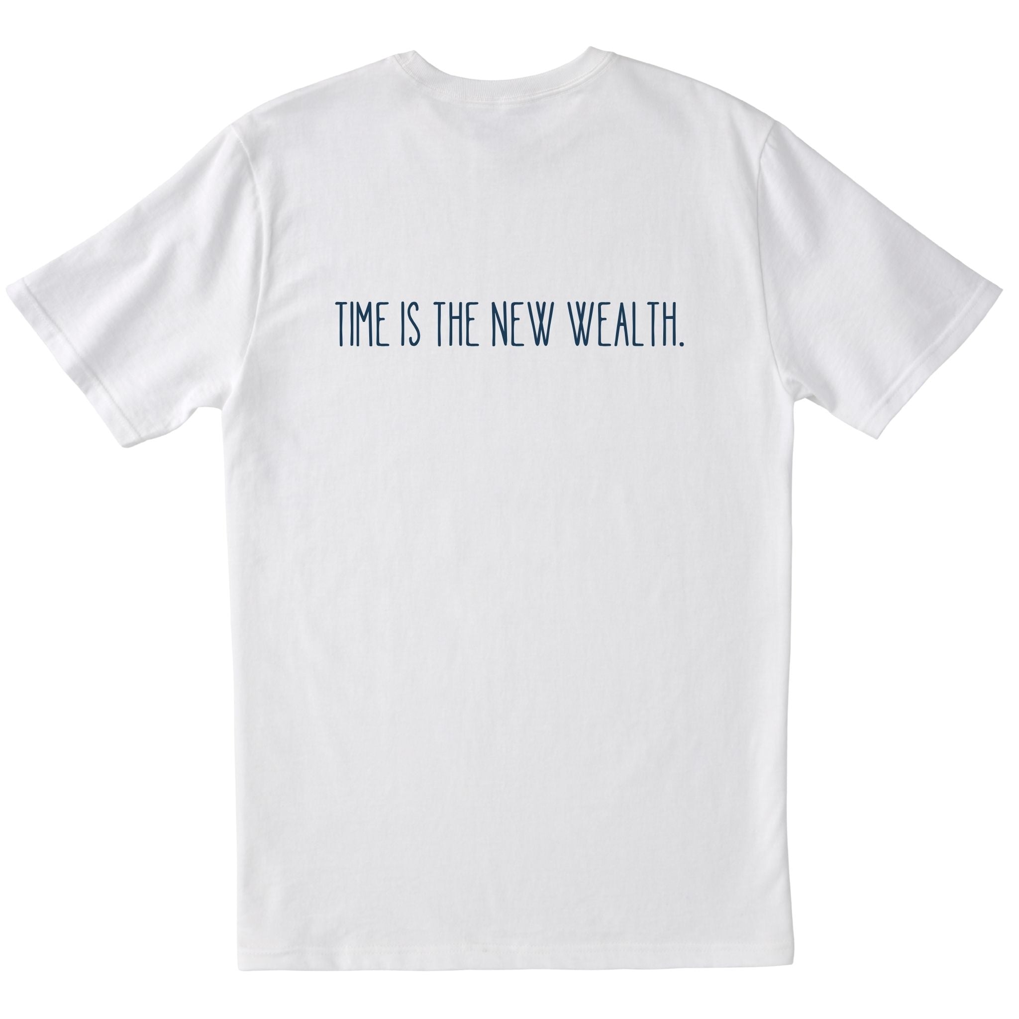 Time is the New Wealth T-shirt White Back